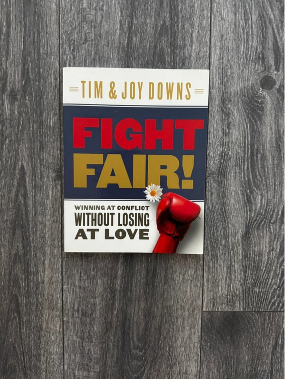 Fight Fair Tim & Joy Downs Marriage Relationship Conflict Christian Couples Book